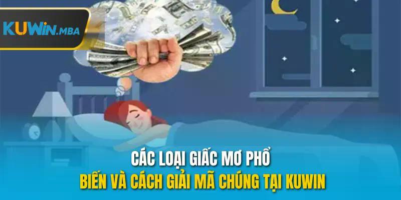 Các loại giấc mơ phổ biến và cách giải mã chúng tại kuwin