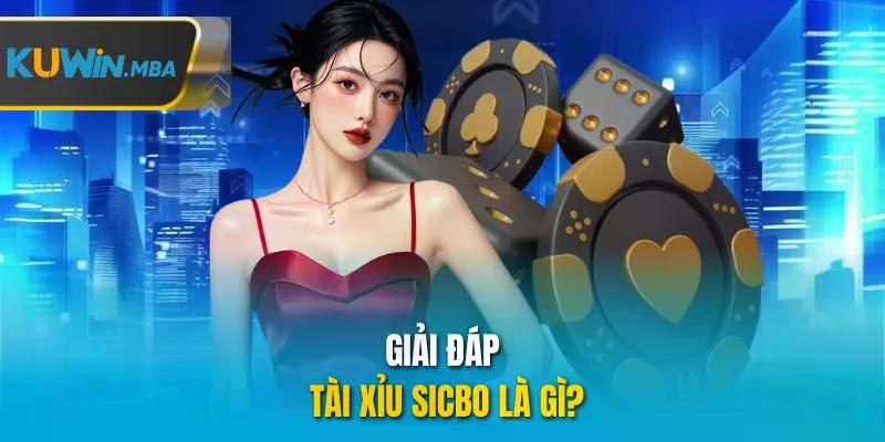 Giải đáp tài xỉu sicbo là gì