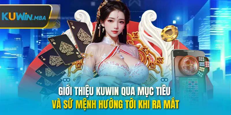 Giới thiệu kuwin qua mục tiêu và sứ mệnh hướng tới khi ra mắt
