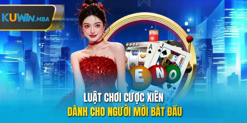 Luật chơi cược xiên dành cho người mới bắt đầu