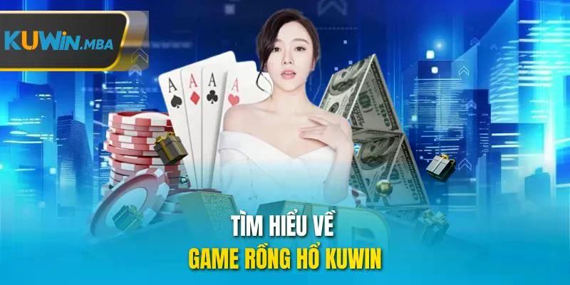 Tìm hiểu về game rồng hổ kuwin