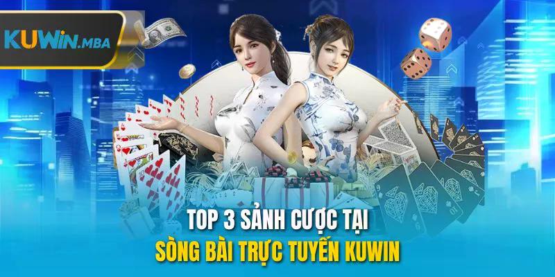 Top 3 sảnh cược tại sòng bài trực tuyến kuwin